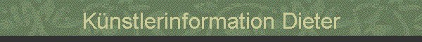 K�nstlerinformation Dieter