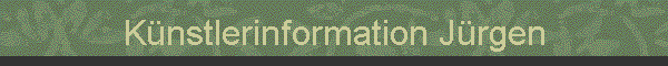 K�nstlerinformation J�rgen