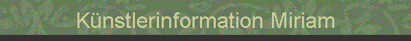 K�nstlerinformation Miriam