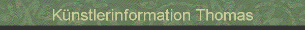K�nstlerinformation Thomas