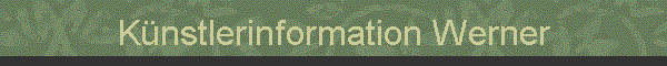 K�nstlerinformation Werner