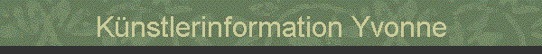 K�nstlerinformation Yvonne
